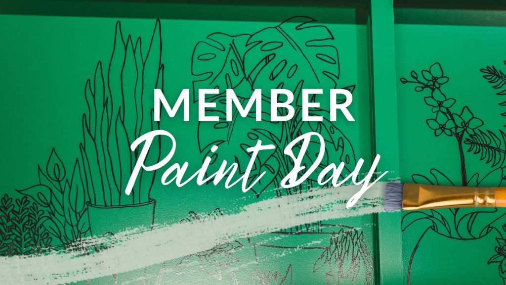 A green background featuring outlined plants, with the text "MEMBER Paint Day" in bold font and a paintbrush with white paint stroke.